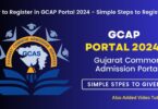 How to Register in GCAP Portal 2024 - Simple Steps to Register