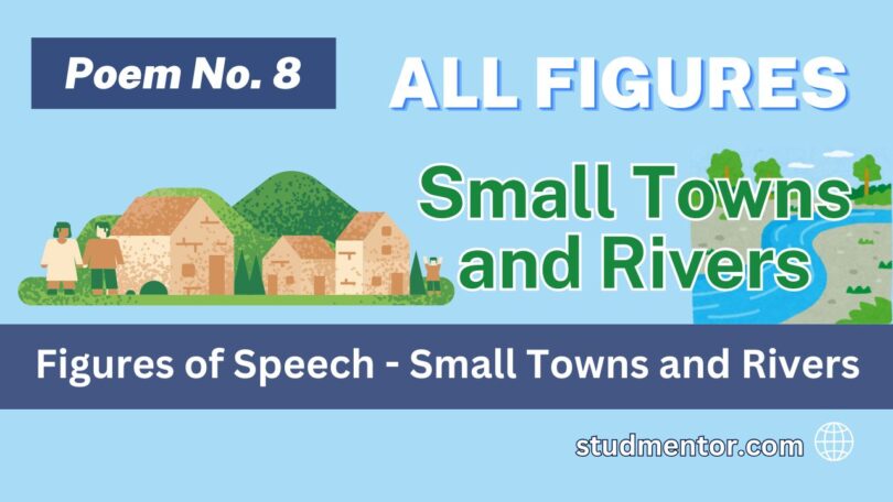 Figure of Speech – Small Towns and Rivers (Poem No. 8) Class 12 English