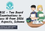 CBSE - Two Board Examinations in Class 10 from 2026 All Aspects, Scheme