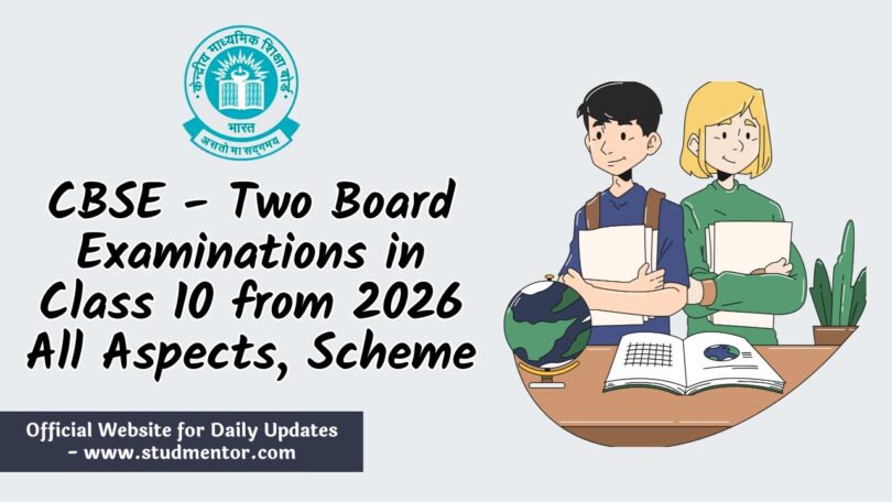 CBSE - Two Board Examinations in Class 10 from 2026 All Aspects, Scheme